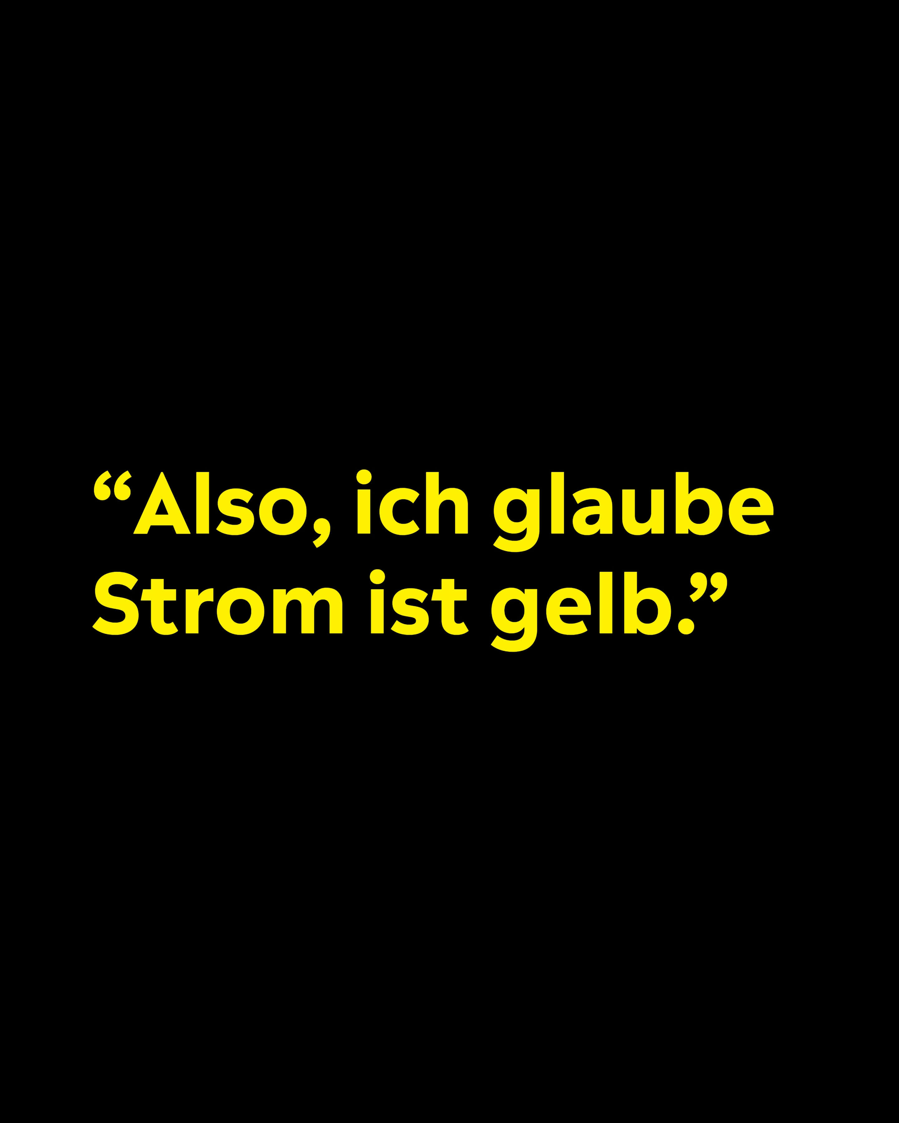 Zitat Also, ich glaube Strom ist gelb. In gelb auf schwarzem Hintergrund.
